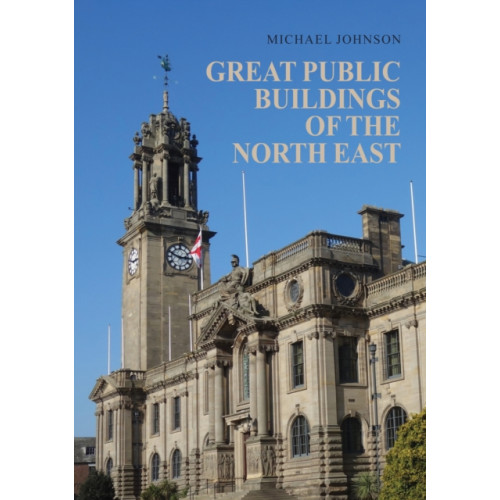 Amberley Publishing Great Public Buildings of the North East (häftad, eng)