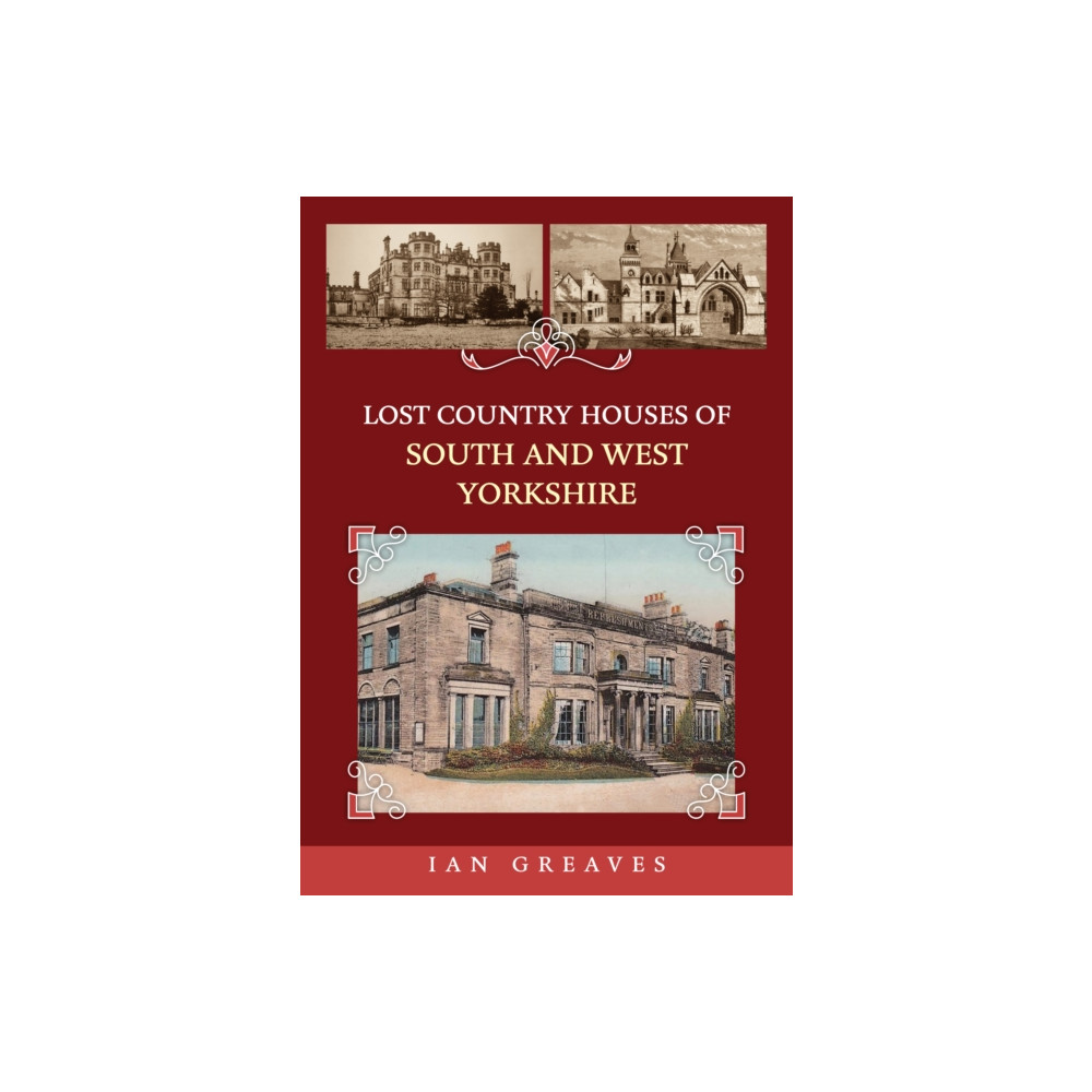 Produktbild för Lost Country Houses of South and West Yorkshire (häftad, eng)