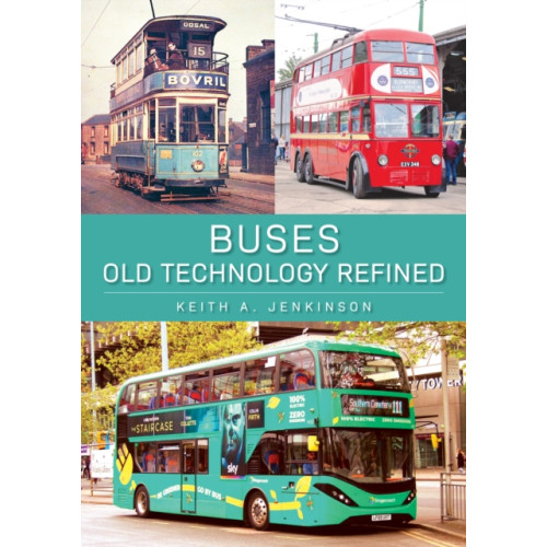 Amberley Publishing Buses: Old Technology Refined (häftad, eng)