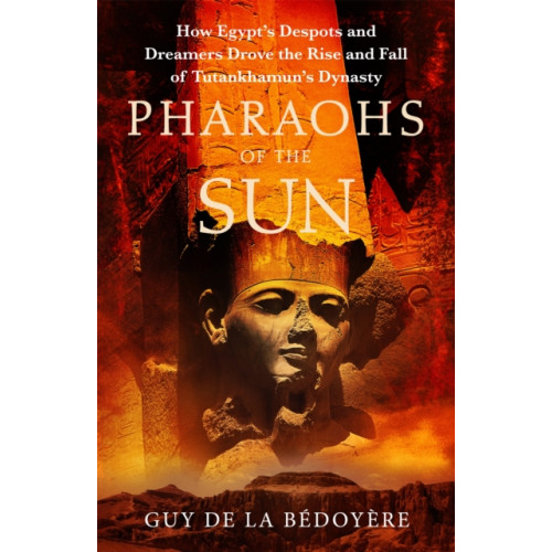 Little, Brown Book Group Pharaohs of the Sun (inbunden, eng)
