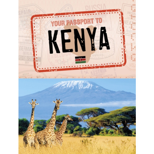 Capstone Global Library Ltd Your Passport to Kenya (inbunden, eng)