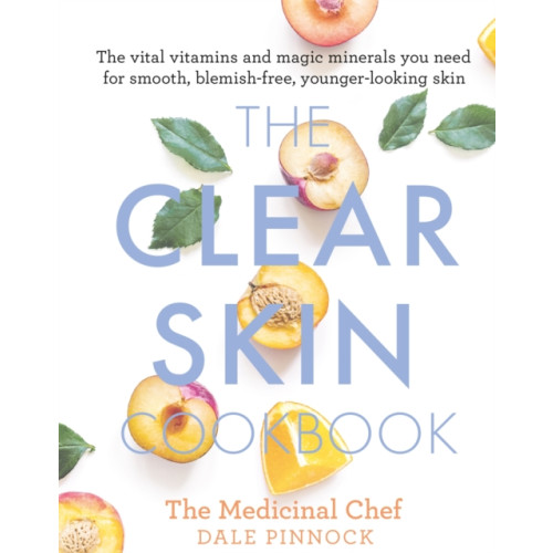Orion Publishing Co The Clear Skin Cookbook (inbunden, eng)