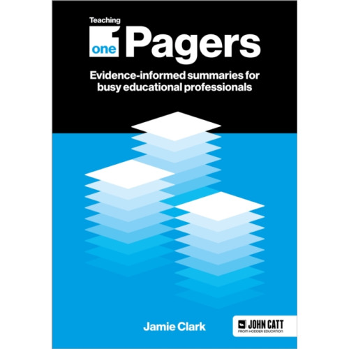 Hachette Learning Teaching One-Pagers: Evidence-informed summaries for busy educational professionals (häftad, eng)