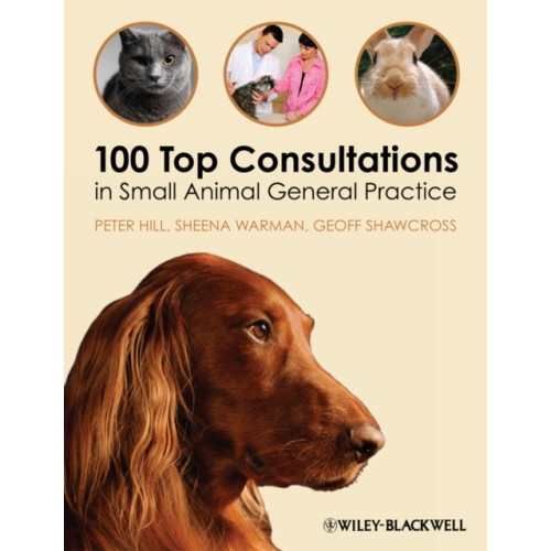 John Wiley And Sons Ltd 100 Top Consultations in Small Animal General Practice (häftad, eng)