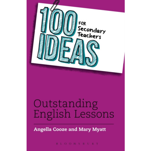 Bloomsbury Publishing PLC 100 Ideas for Secondary Teachers: Outstanding English Lessons (häftad, eng)