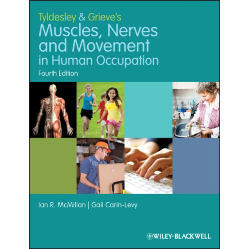 John Wiley And Sons Ltd Tyldesley and Grieve's Muscles, Nerves and Movement in Human Occupation (häftad, eng)