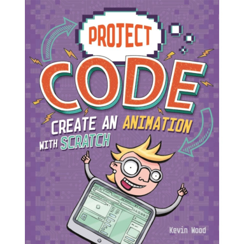 Hachette Children's Group Project Code: Create An Animation with Scratch (häftad, eng)