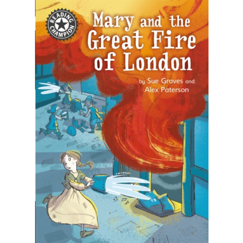 Hachette Children's Group Reading Champion: Mary and the Great Fire of London (häftad, eng)