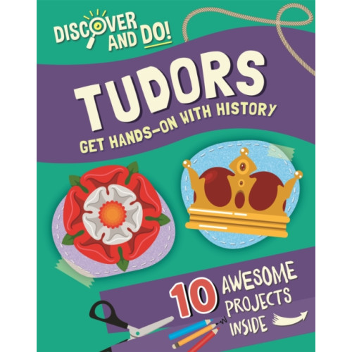 Hachette Children's Group Discover and Do: Tudors (häftad, eng)