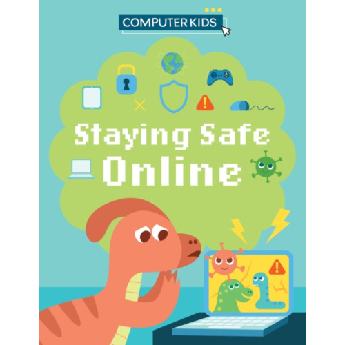 Hachette Children's Group Computer Kids: Staying Safe Online (inbunden, eng)