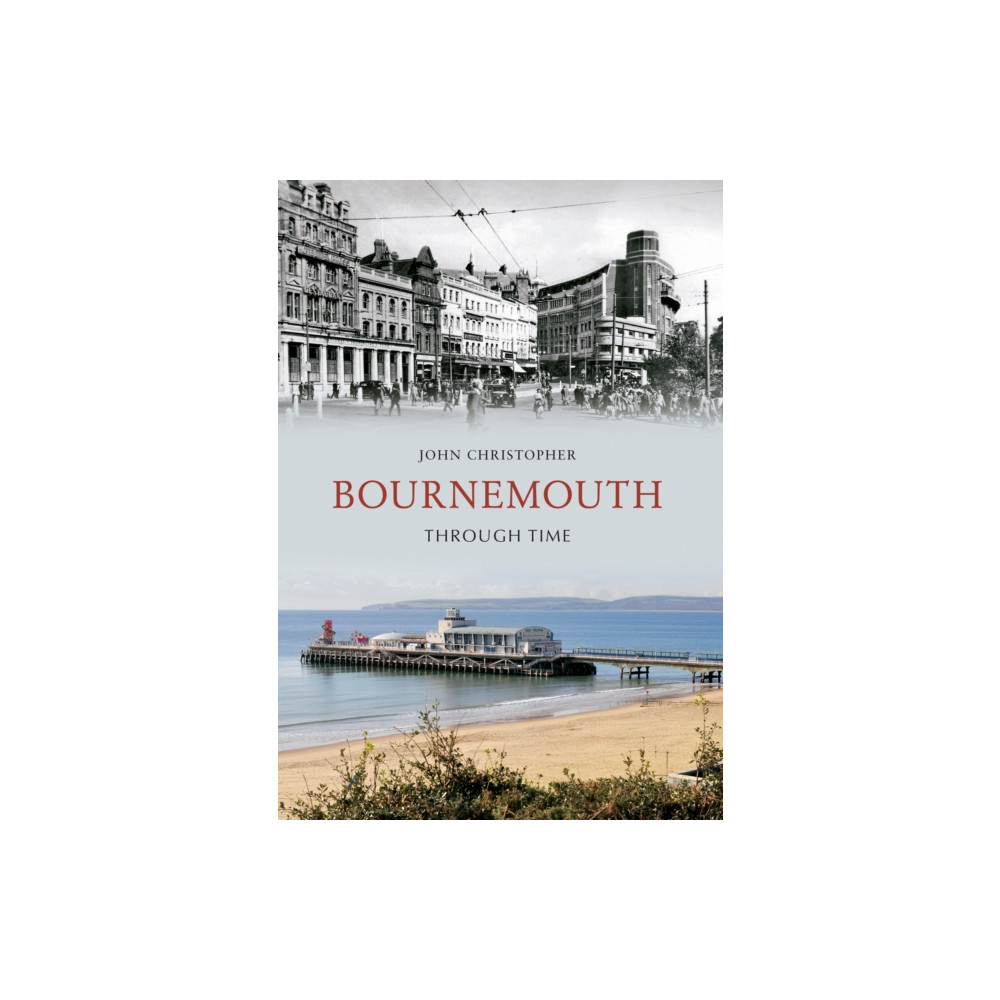 Produktbild för Bournemouth Through Time (häftad, eng)