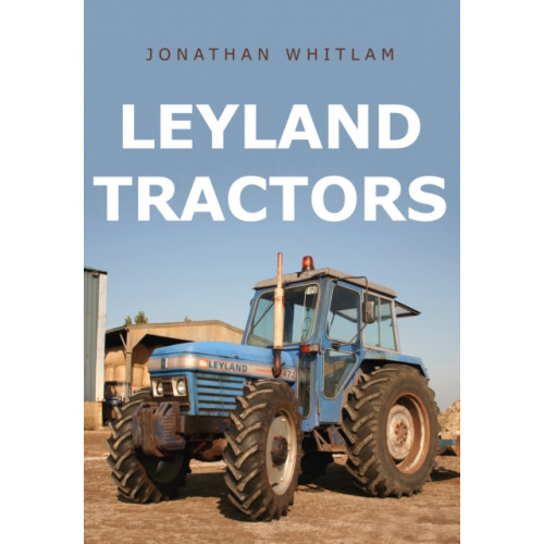 Amberley Publishing Leyland Tractors (häftad, eng)