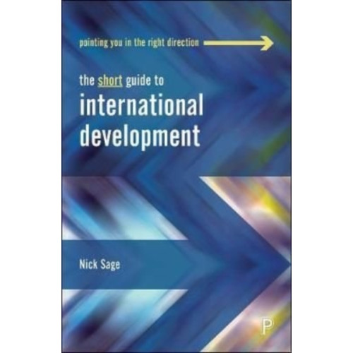 Bristol University Press The Short Guide to International Development (häftad, eng)