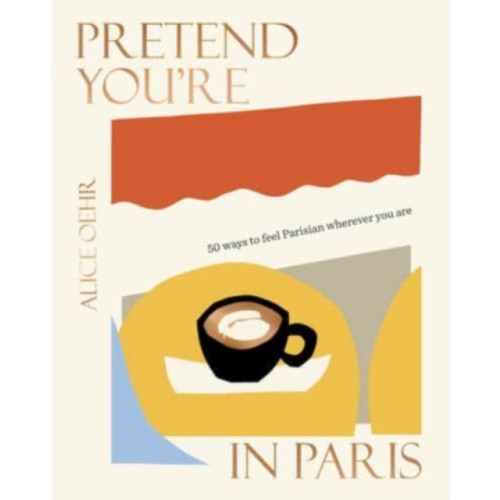 HarperCollins Publishers (Australia) Pty Ltd Pretend You're in Paris (inbunden, eng)