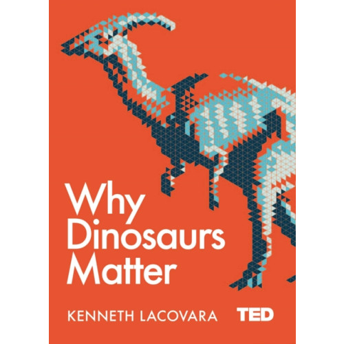 Simon & Schuster Ltd Why Dinosaurs Matter (inbunden, eng)