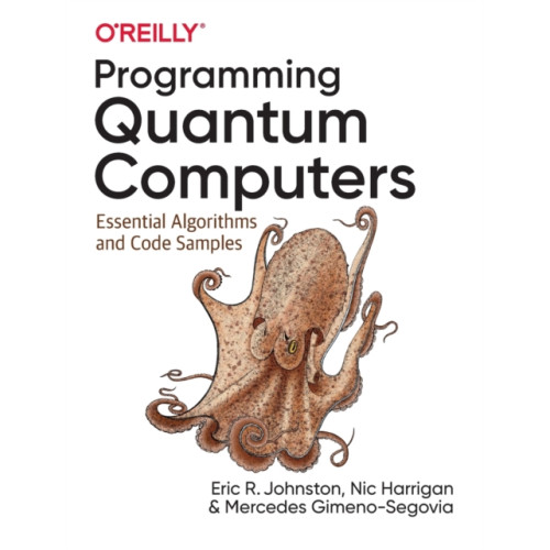 O'Reilly Media Programming Quantum Computers (häftad, eng)