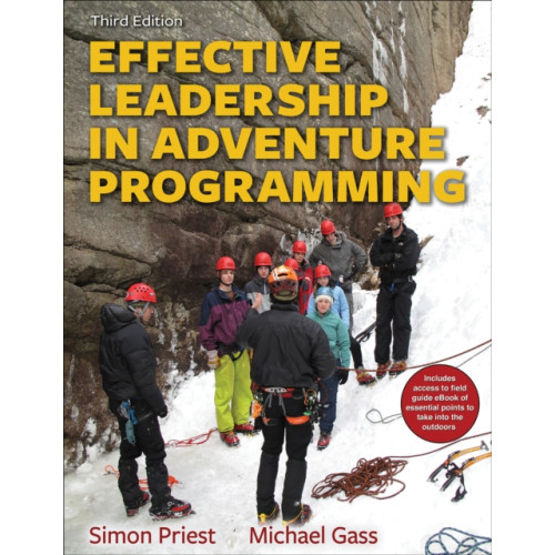 Human Kinetics Publishers Effective Leadership in Adventure Programming 3rd Edition With Web Resource (häftad, eng)