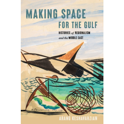 Stanford university press Making Space for the Gulf (häftad, eng)