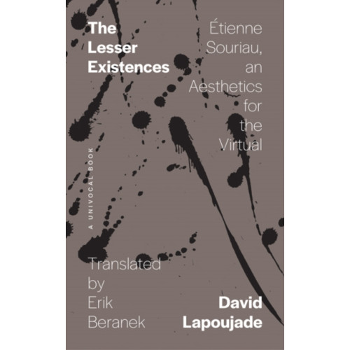 University of Minnesota Press The Lesser Existences (häftad, eng)