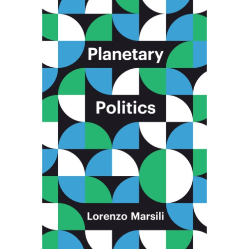 John Wiley And Sons Ltd Planetary Politics (häftad, eng)