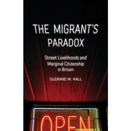 University of Minnesota Press The Migrant's Paradox (häftad, eng)