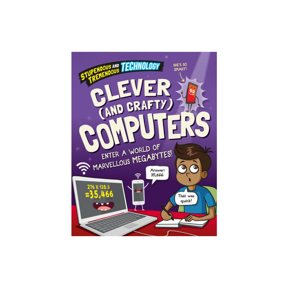 Produktbild för Stupendous and Tremendous Technology: Clever and Crafty Computers (häftad, eng)
