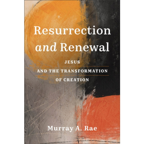 Baker publishing group Resurrection and Renewal (häftad, eng)