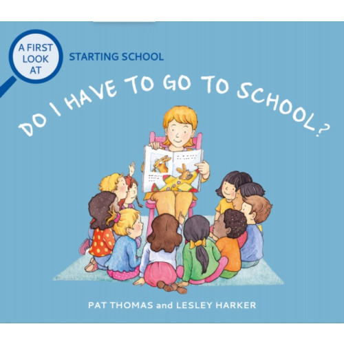 Hachette Children's Group A First Look At: Starting School: Do I Have to Go to School? (häftad, eng)