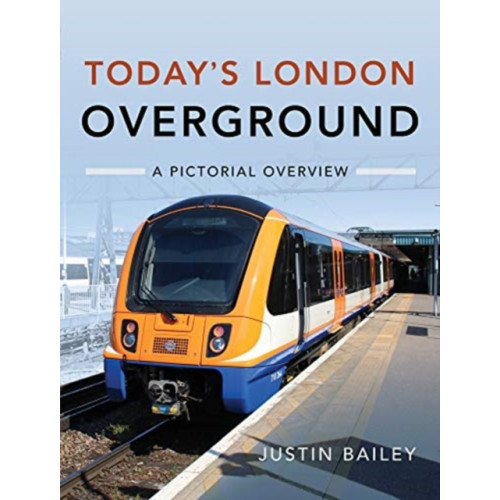 Pen & Sword Books Ltd Today's London Overground: A Pictorial Overview (inbunden, eng)