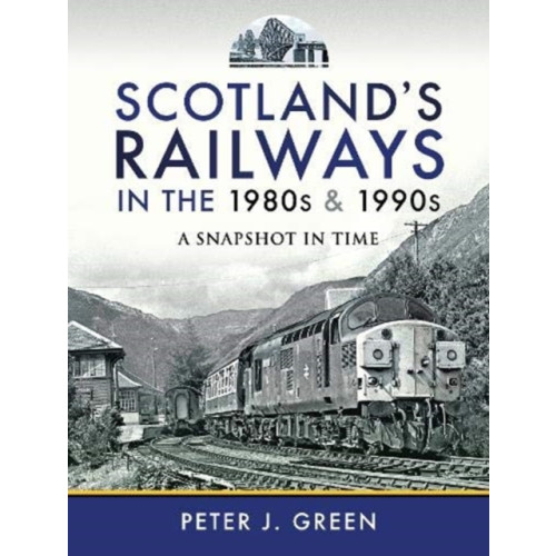 Pen & Sword Books Ltd Scotland's Railways in the 1980s and 1990s (inbunden, eng)
