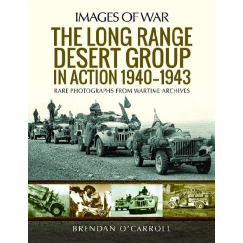 Pen & Sword Books Ltd The Long Range Desert Group in Action 1940-1943 (häftad, eng)