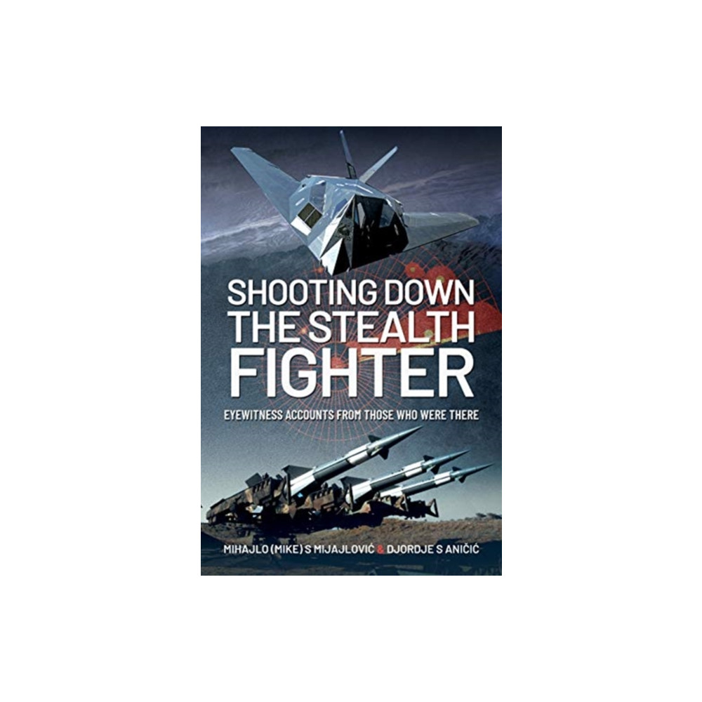 Produktbild för Shooting Down the Stealth Fighter (inbunden, eng)