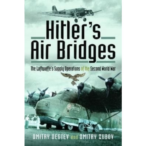 Pen & Sword Books Ltd Hitler's Air Bridges (inbunden, eng)