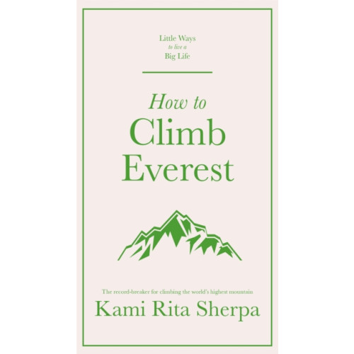 Quercus Publishing How to Climb Everest (inbunden, eng)