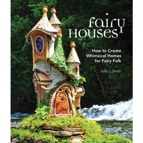 Quarto Publishing Group USA Inc Fairy Houses (inbunden, eng)
