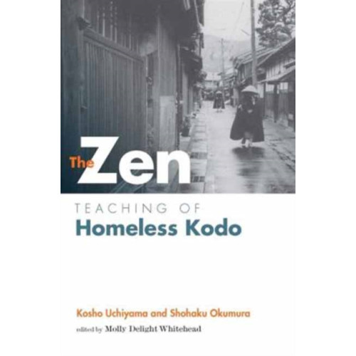 Wisdom publications,u.s. The Zen Teaching of Homeless Kodo (häftad, eng)