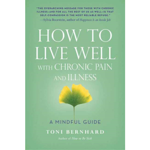 Wisdom publications,u.s. How to Live Well with Chronic Pain and Illness (häftad, eng)