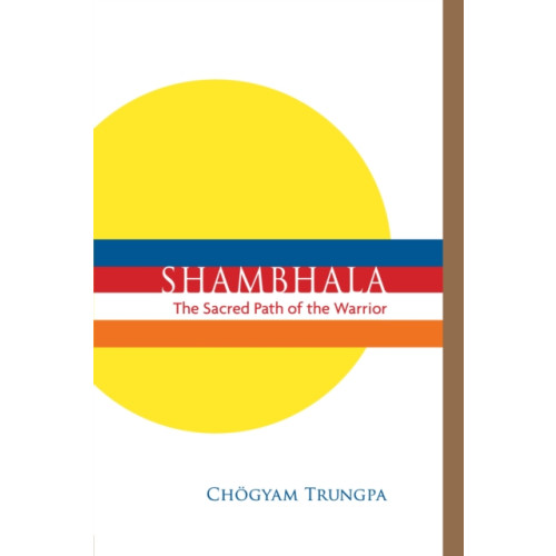 Shambhala Publications Inc Shambhala: The Sacred Path of the Warrior (häftad, eng)