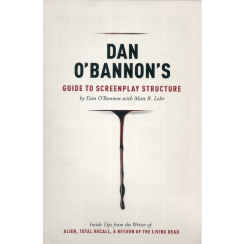 Michael Wiese Productions Dan O'Bannon's Guide to Screenplay Structure (häftad, eng)
