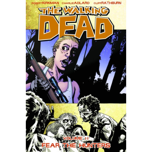 Image Comics The Walking Dead Volume 11: Fear The Hunters (häftad, eng)