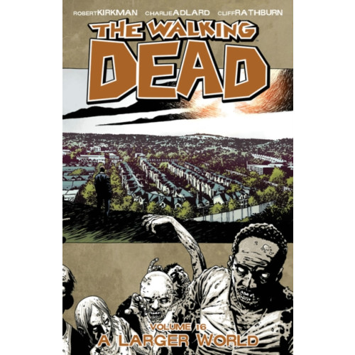 Image Comics The Walking Dead Volume 16: A Larger World (häftad, eng)