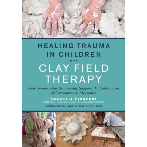 North Atlantic Books,U.S. Healing Trauma in Children with Clay Field Therapy (häftad, eng)