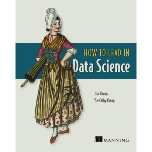 Manning Publications How to Lead in Data Science (häftad, eng)