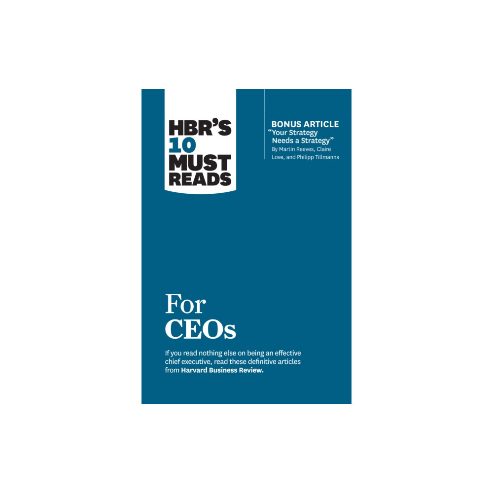 Produktbild för HBR's 10 Must Reads for CEOs (with bonus article "Your Strategy Needs a Strategy" by Martin Reeves, Claire Love, and Philipp Tillmanns) (häftad, eng)