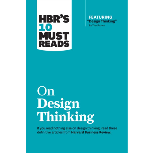 Harvard Business Review Press HBR's 10 Must Reads on Design Thinking (with featured article "Design Thinking" By Tim Brown) (häftad, eng)