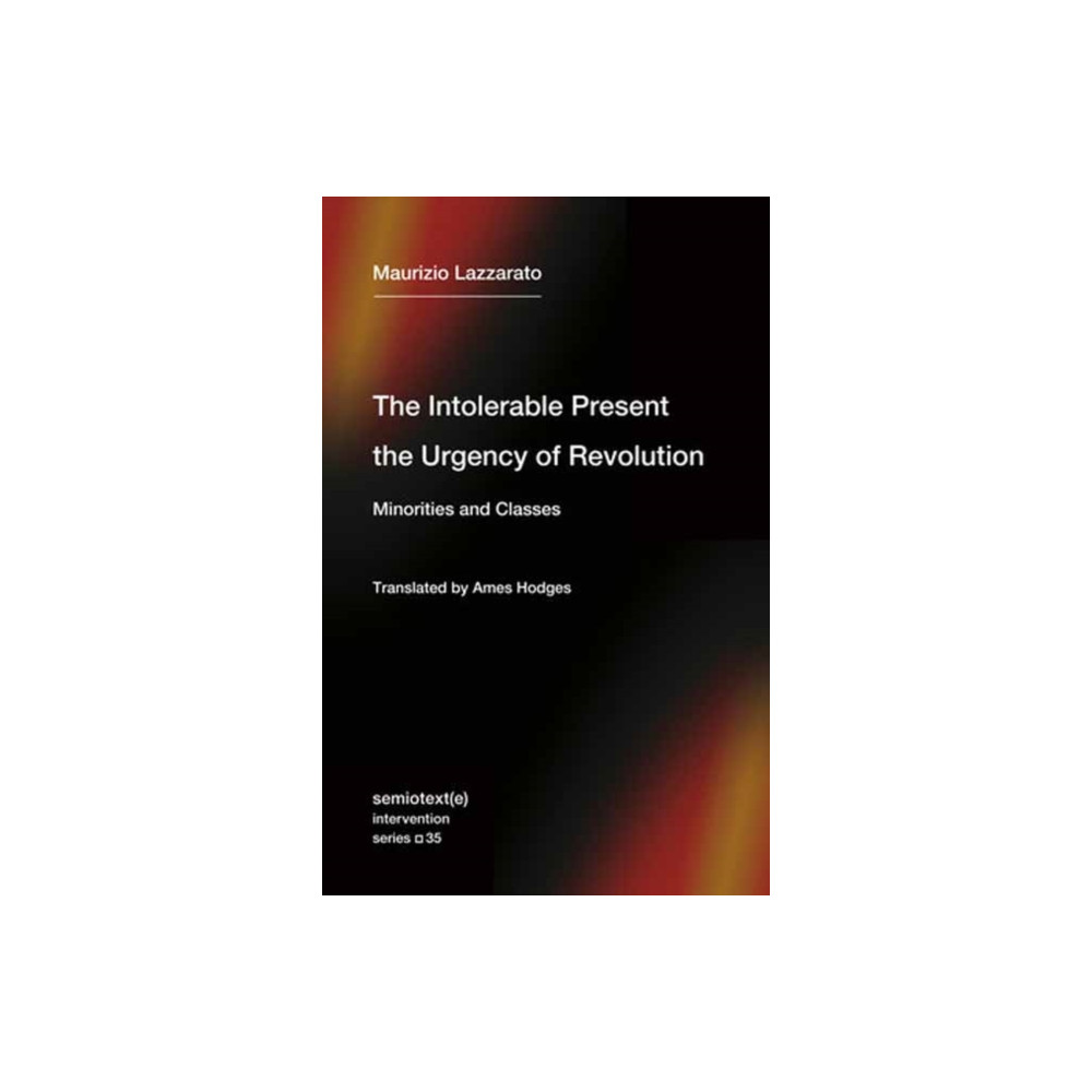 Produktbild för The Intolerable Present, the Urgency of Revolution (häftad, eng)