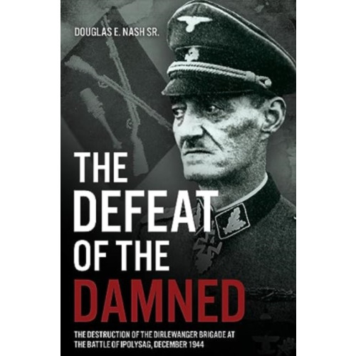 Casemate Publishers The Defeat of the Damned (inbunden, eng)
