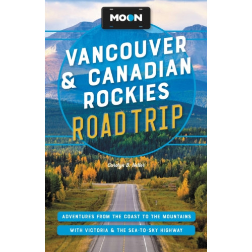 Avalon Travel Publishing Moon Vancouver & Canadian Rockies Road Trip (Third Edition) (häftad, eng)