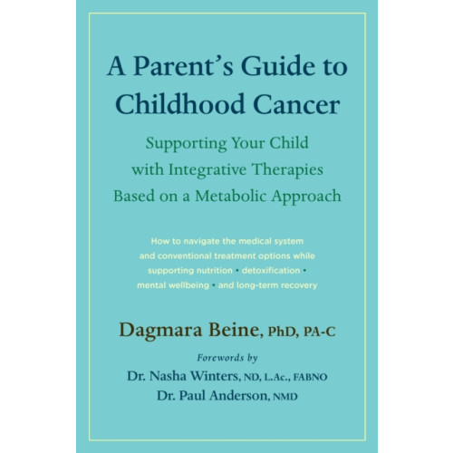 Chelsea Green Publishing Co A Parent’s Guide to Childhood Cancer (häftad, eng)