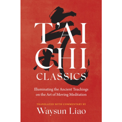 Shambhala Publications Inc T'ai Chi Classics (häftad, eng)